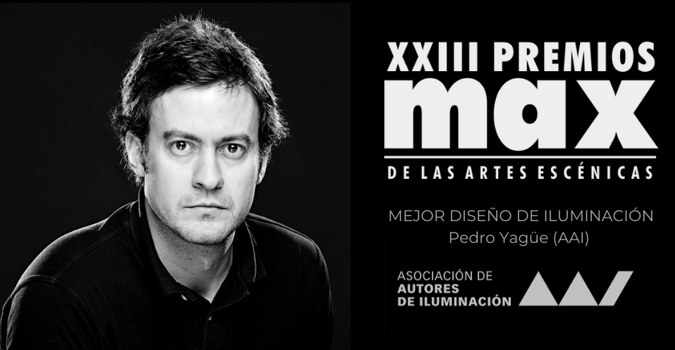 Pedro Yagüe, ganador al mejor diseño de Iluminación en la XXIII edición 2020 de los Premios Max de las Artes Escénicas.